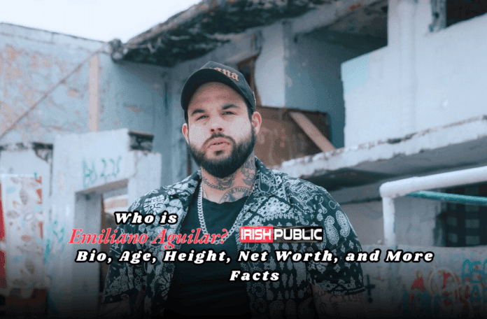 Who is Emiliano Aguilar? Bio, Ahg, Height, Net Worth and More Facts Who is Emiliano Aguilar? Bio, Ahg, Height, Net Worth and More Facts