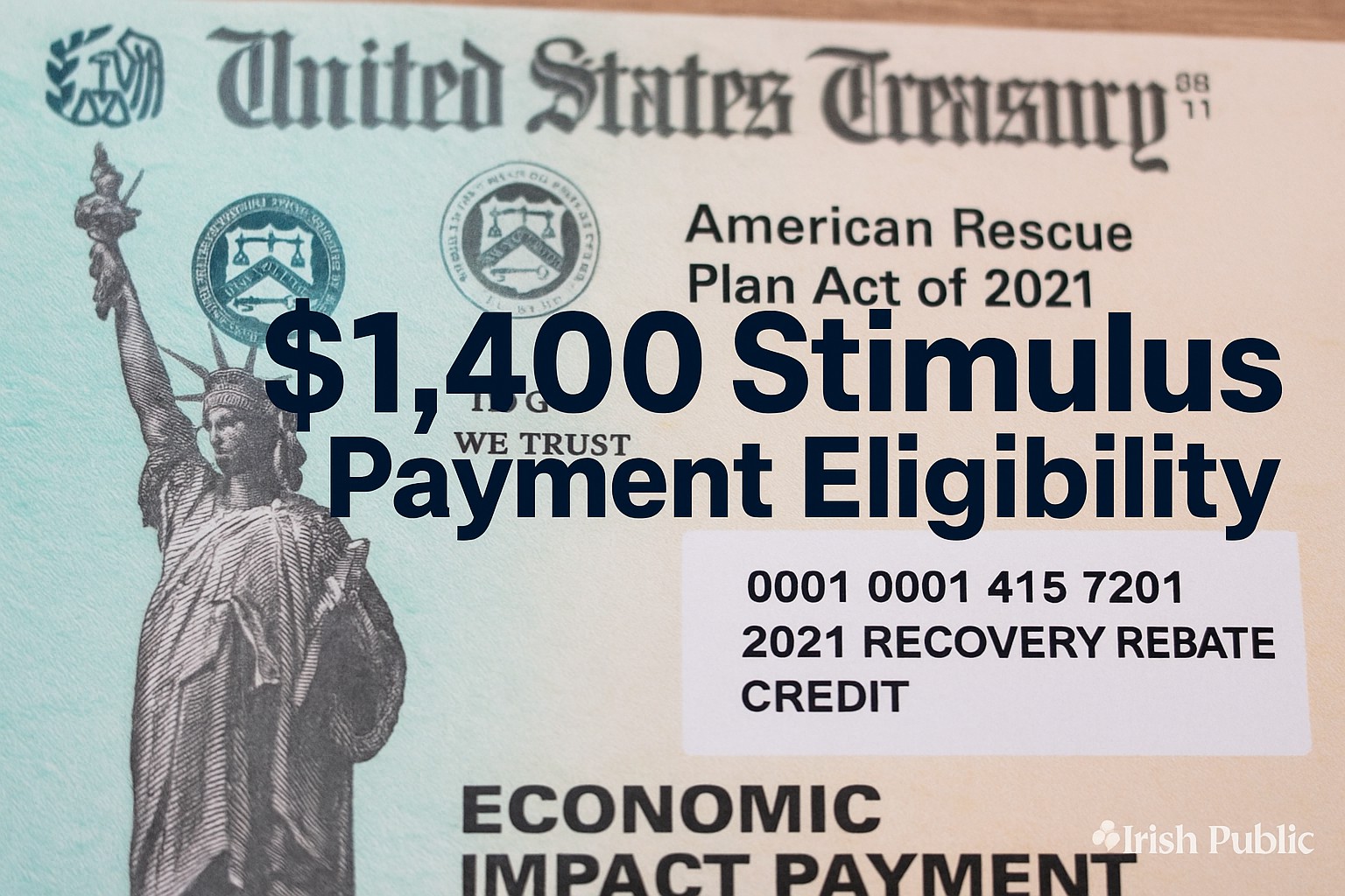 IRS $1,400 Stimulus Payment Eligibility: Are You Missing Your Check?
