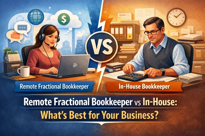 Remote Fractional Bookkeeper vs In‑House: What’s Best for Your Business?