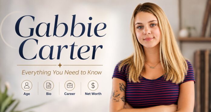 Gabbie Carter Bio, Age, Real Name, Career & Life Update